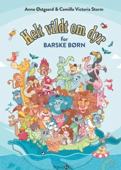 Helt Vildt Om Dyr For Barske Børn