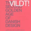 Helt Vildt! : The Second Golden Age Of Danish Design