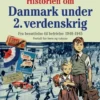 Historien Om Danmark Under 2. Verdenskrig