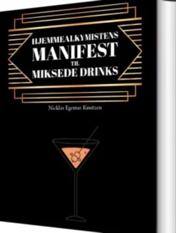 Hjemmealkymistens Manifest Til Miksede Drinks