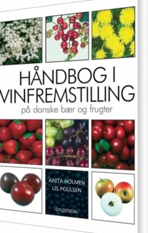 Håndbog I Vinfremstilling På Danske Bær Og Frugter