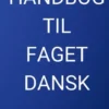 Håndbog Til Faget Dansk