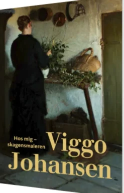 Hos Mig - Skagensmaleren Viggo Johansen
