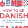 How To Be Danish