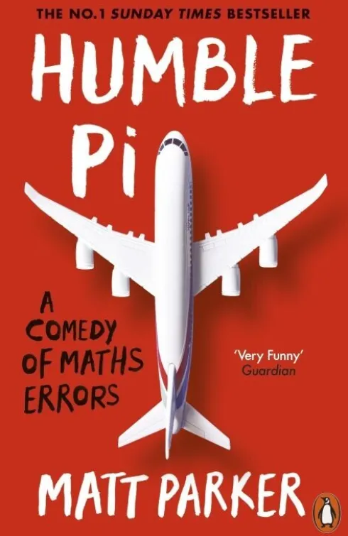 Humble Pi: A Comedy Of Maths Errors