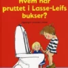 Hvem Har Pruttet I Lasse-Leifs Bukser?