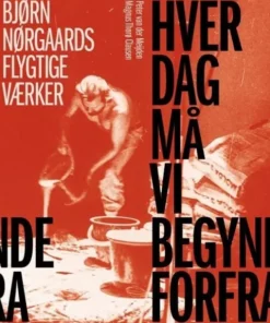 Hver Dag Må Vi Begynde Forfra