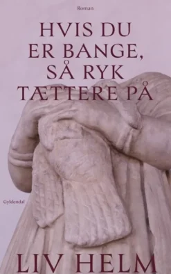 Hvis Du Er Bange, Så Ryk Tættere På