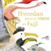 Hvordan Det Er At Være En Fugl