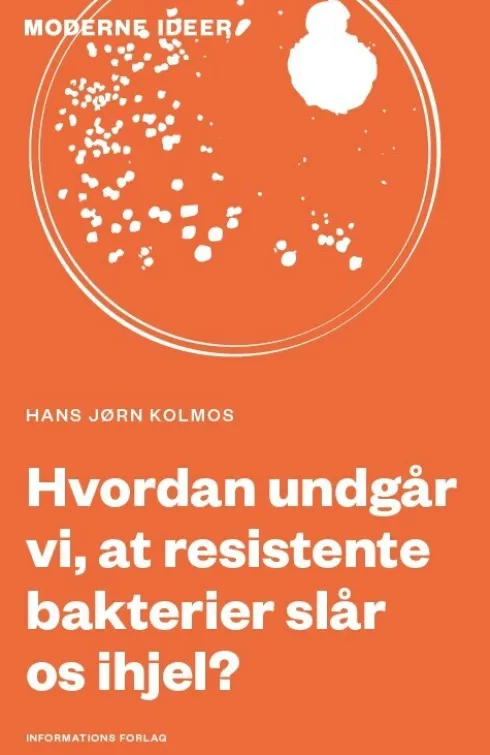 Hvordan Undgår Vi, At Resistente Bakterier Slår Os Ihjel?