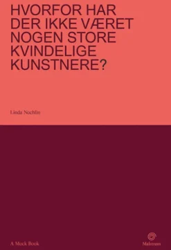 Hvorfor Har Der Ikke Været Nogen Store Kvindelige Kunstnere?