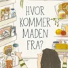 Hvor Kommer Maden Fra?