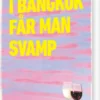 I Bangkok Får Man Svamp