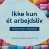 Ikke Kun Ét Arbejdsliv