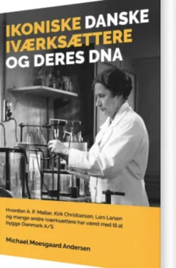 Ikoniske Danske Iværksættere Og Deres Dna