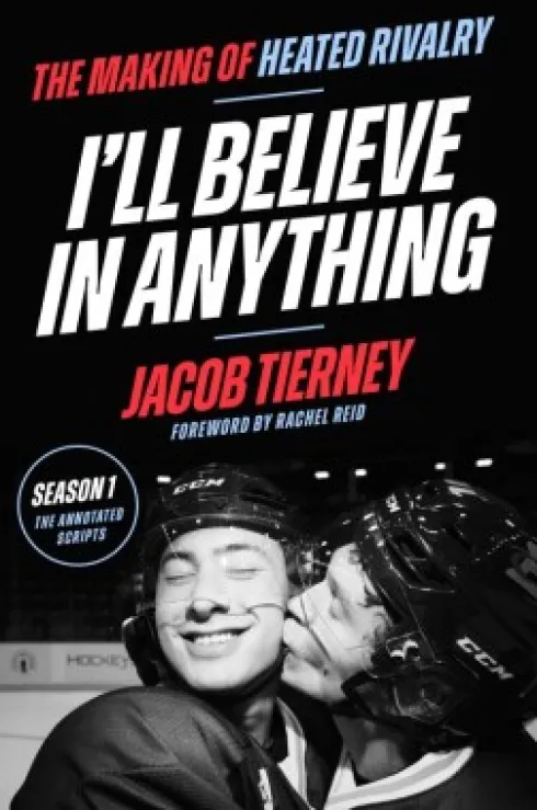 I'll Believe In Anything: The Making Of Heated Rivalry Season 1 - The Annotated Scripts