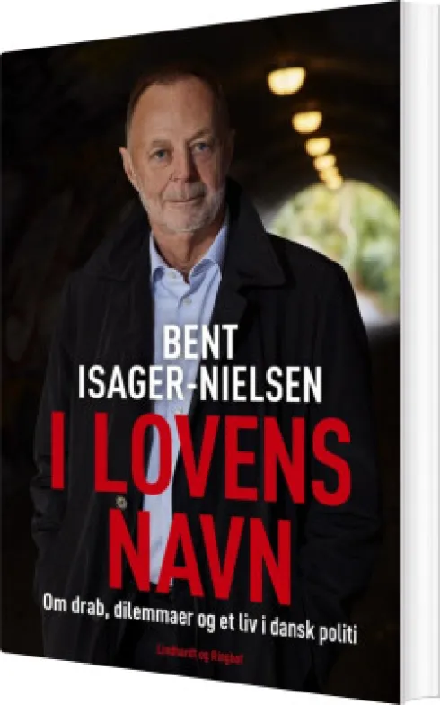 I Lovens Navn - Drab, Dilemmaer Og Et Liv I Dansk Politi