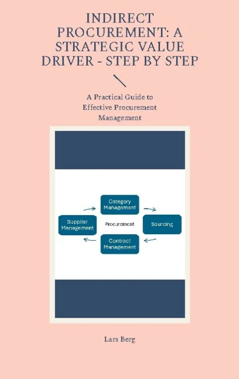 Indirect Procurement: A Strategic Value Driver - Step By Step
