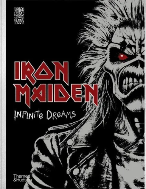 Iron Maiden: Infinite Dreams : The Official Visual History