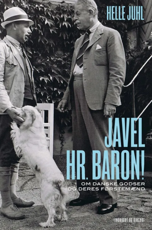 Javel, Hr. Baron! Om Danske Godser Og Deres Førstemænd
