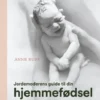 Jordemoderens Guide Til Din Hjemmefødsel