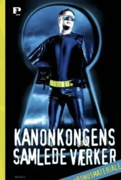 Kanonkongens Samlede Værker + Bonusmateriale