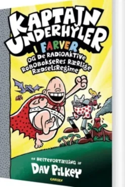 Kaptajn Underhyler I Farver 10 - Og De Radioaktive Robobokseres Rærlige Rædselsregime