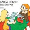 Karla Ønsker Sig En Far