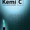 Kemi C - Fokus På Kernestoffet