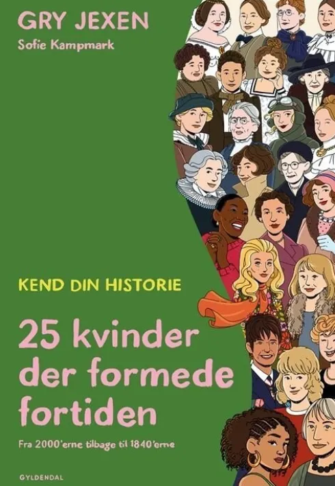 Kend Din Historie - 25 Kvinder Der Formede Fortiden