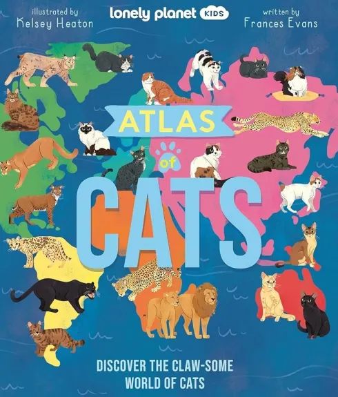 Kids Atlas Of Cats - Lonely Planet Kids