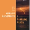 Klima Og Katastrofer I Danmarks Oldtid