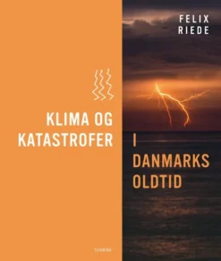 Klima Og Katastrofer I Danmarks Oldtid