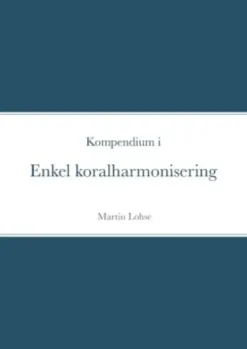 Kompendium I Enkel Koralharmonisering