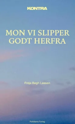 Kontra - Mon Vi Slipper Godt Herfra