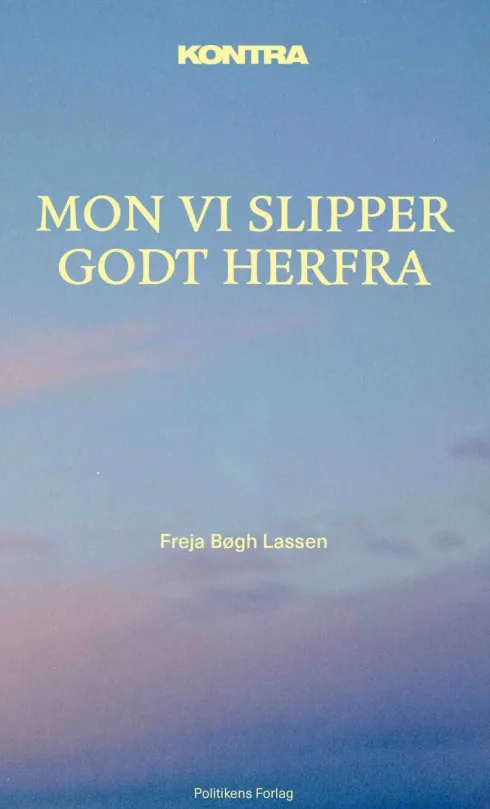 Kontra - Mon Vi Slipper Godt Herfra