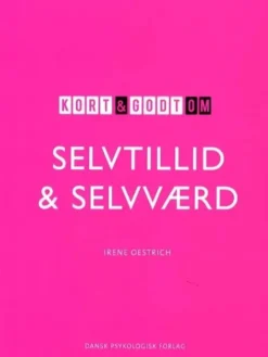 Kort Og Godt Om Selvtillid Og Selvværd