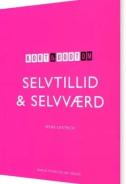 Kort Og Godt Om Selvtillid Og Selvværd