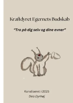 Kraftdyret Egernets Budskab