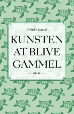 Kunsten At Blive Gammel