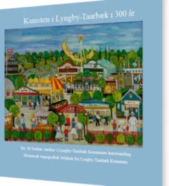 Kunsten I Lyngby-Taarbæk I 300 År