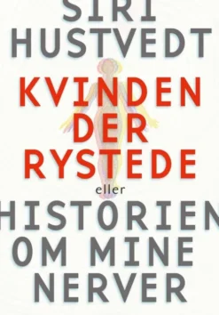 Kvinden Der Rystede Eller Historien Om Mine Nerver