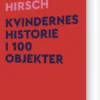 Kvindernes Historie I 100 Objekter