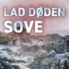 Lad Døden Sove