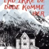 Lad Ikke De Døde Komme Her