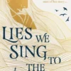 Lies We Sing To The Sea