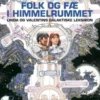 Linda Og Valentin: Folk Og Fæ I Himmelrummet