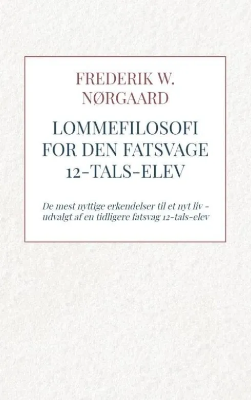 Lommefilosofi For Den Fatsvage 12-Tals-Elev