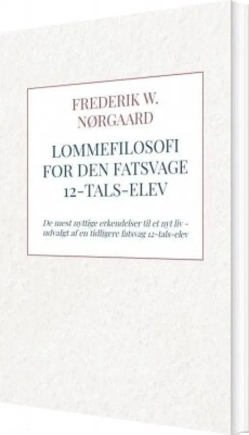Lommefilosofi For Den Fatsvage 12-Tals-Elev