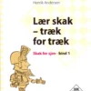 Lær Skak - Træk For Træk, Skak For Sjov, Bind 1